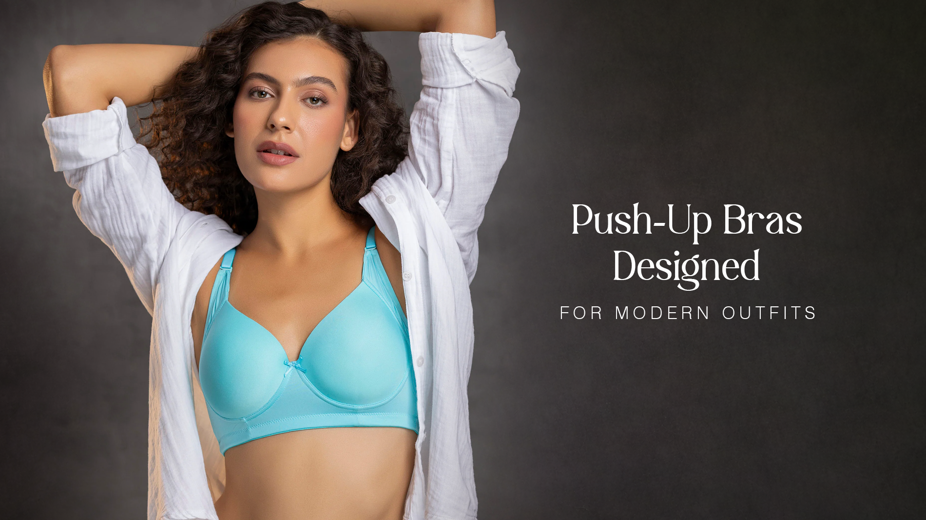Push-up bras designed for modern outfits